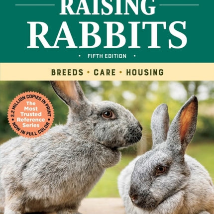 Storey's Guide to Raising Rabbits, 5th Edition: Breeds, Care, Housing