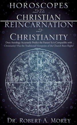 Horoscopes and The Christian & Reincarnation and Christianity