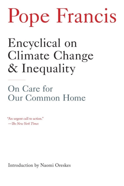 Encyclical On Climate Change And Inequality: On Care for Our Common Home