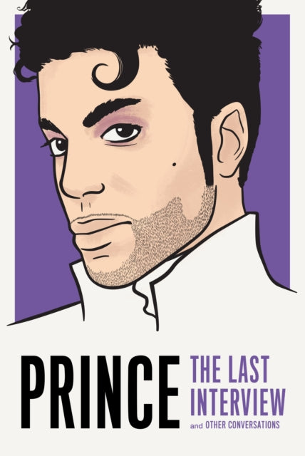 Prince: The Last Interview: And Other Conversations