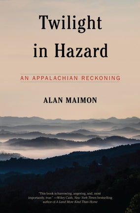 Twilight In Hazard: An Appalachian Reckoning