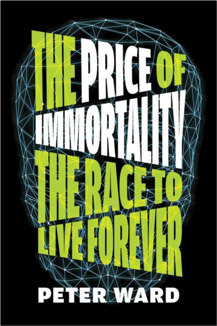 The Price Of Immortality: The Race to Live Forever