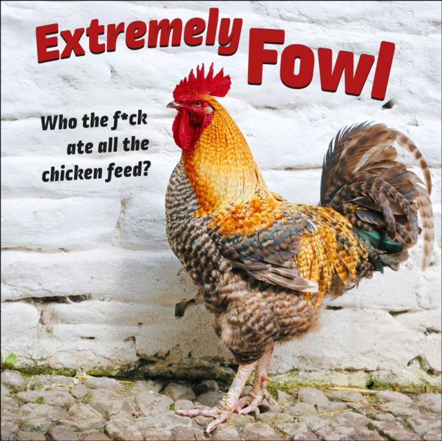 Extremely Fowl Square Wall Calendar 2025