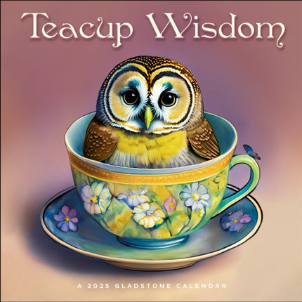 Teacup Wisdom Square Wall Calendar 2025