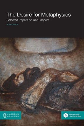 The Desire for Metaphysics: Selected Papers on