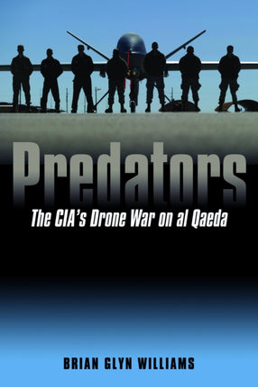 Predators  The CIAs Drone War on al Qaeda