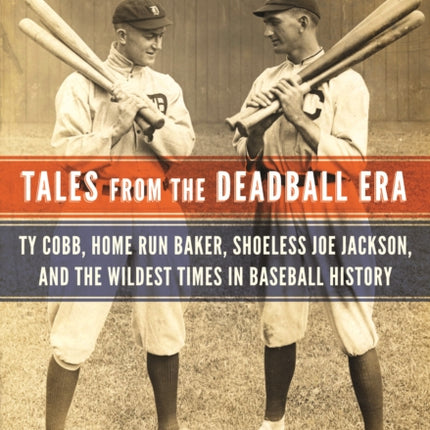 Tales from the Deadball Era