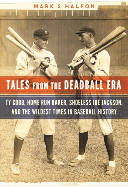 Tales from the Deadball Era