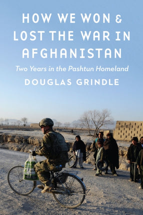 How We Won and Lost the War in Afghanistan