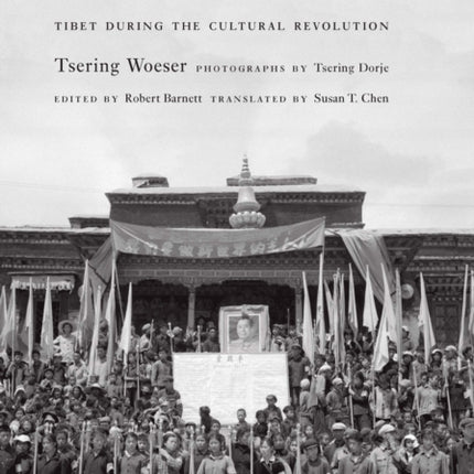 Forbidden Memory  Tibet during the Cultural Revolution