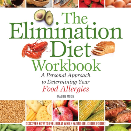 The Elimination Diet Workbook: A Personal Approach to Determining Your Food Allergies