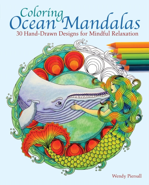 Coloring Ocean Mandalas: 30 Hand-Drawn Designs for Mindful Relaxation