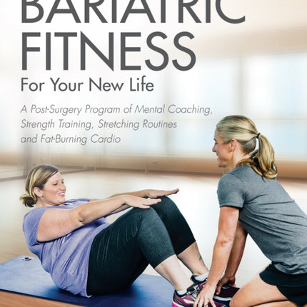 Bariatric Fitness for Your New Life