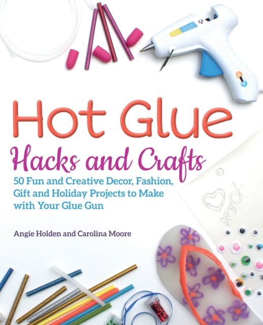 Hot Glue Hacks And Crafts