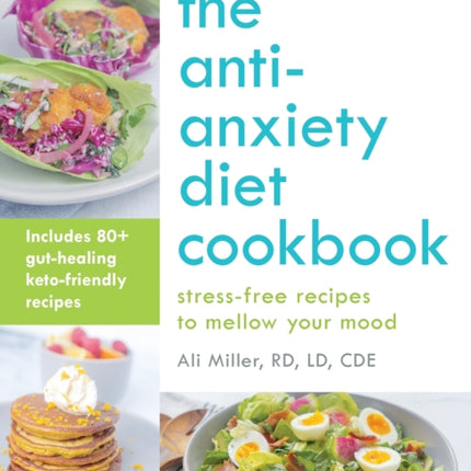 The AntiAnxiety Diet Cookbook