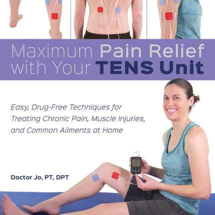 Maximum Pain Relief With Your Tens Unit