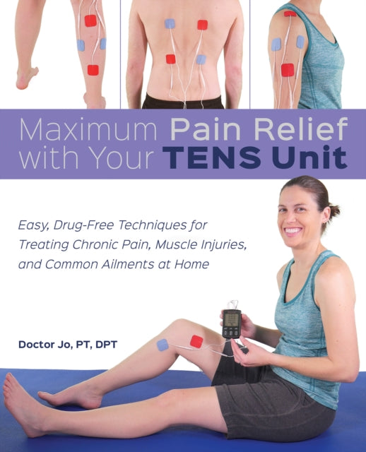 Maximum Pain Relief With Your Tens Unit