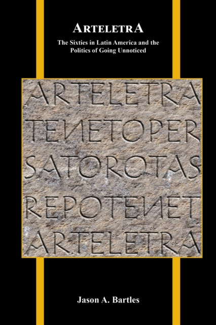 Arteletra: The Sixties in Latin America and the