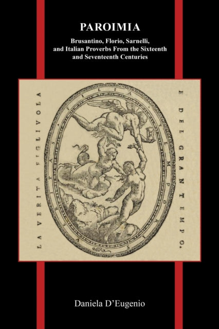 Paroimia: Brusantino, Florio, Sarnelli, and Italian Proverbs From the Sixteenth and Seventeenth Centuries