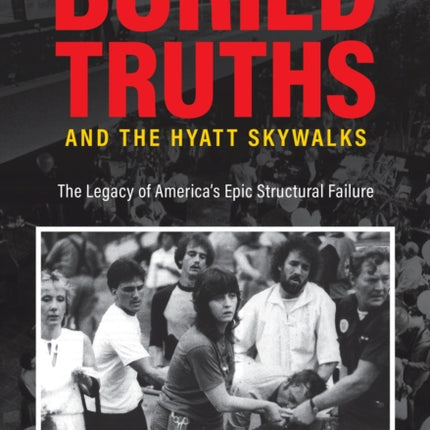Buried Truths and the Hyatt Skywalks: The Legacy