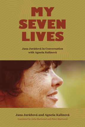 My Seven Lives: Jana Juráňová in Conversation