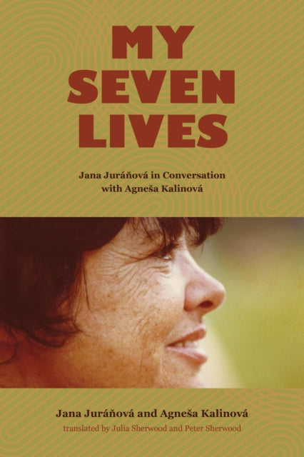 My Seven Lives: Jana Juráňová in Conversation