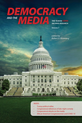 Democracy and the Media: The Year in C-SPAN Archives Research, Volume 7
