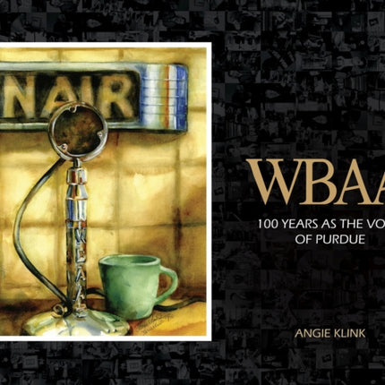 WBAA: 100 Years as the Voice of Purdue