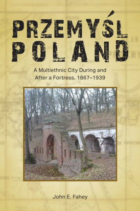 Przemyśl, Poland: A Multiethnic City During and