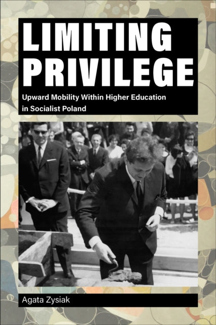 Limiting Privilege: Upward Mobility Within Higher