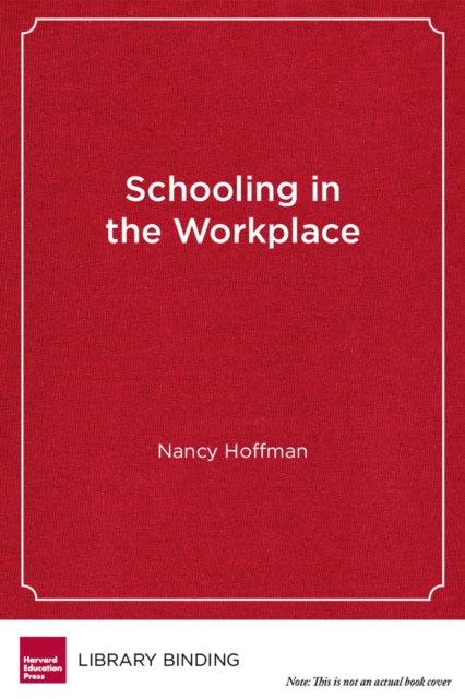 Schooling in the Workplace: How Six of the World's Best Vocational Education Systems Prepare Young People for Jobs and Life