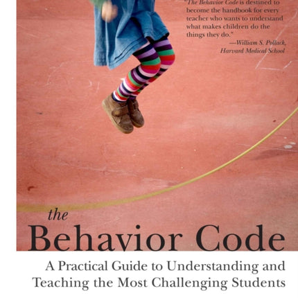 The Behavior Code: A Practical Guide to Understanding and Teaching the Most Challenging Students