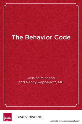 The Behavior Code: A Practical Guide to Understanding and Teaching the Most Challenging Students