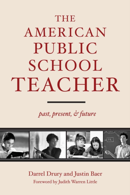 The American Public School Teacher: Past, Present and Future