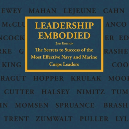 Leadership Embodied: The Secrets to Success of the Most Effective Navy and Marine Corps Leaders