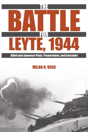 The Battle for Leyte 1944 Allied and Japanese