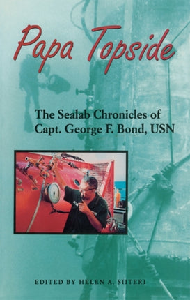 Papa Topside The Sealab Chronicles of Capt George