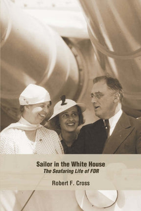 Sailor in the White House: The Seafaring Life of
