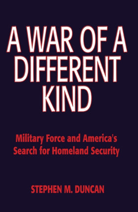 A War of a Different Kind: Military Force and