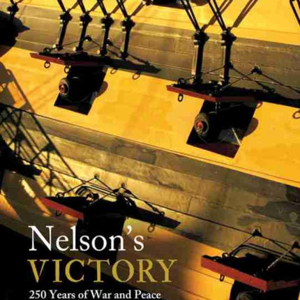 Nelsons Victory 250 Years of War and Peace