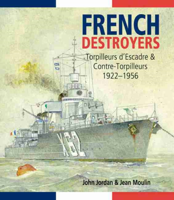 French Destroyers Torpilleurs dEscadres and ContreTorpilleurs 19221956