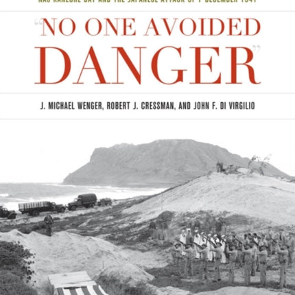 No One Avoided Danger: NAS Kaneohe Bay and the Japanese Attack of 7 December 1941