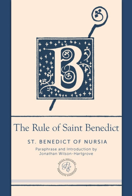 The Rule of Saint Benedict: A Contemporary Paraphrase