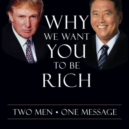 Why We Want You To Be Rich: Two Men  One Message