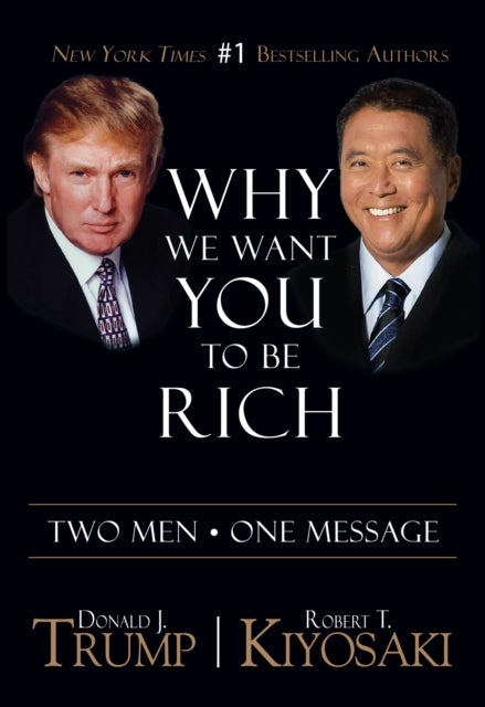 Why We Want You To Be Rich: Two Men  One Message