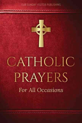 Catholic Prayers for All Occasions