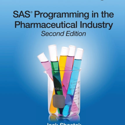 SAS Programming in the Pharmaceutical Industry, Second Edition
