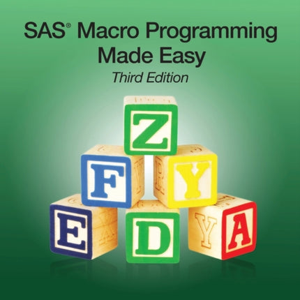 SAS Macro Programming Made Easy, Third Edition