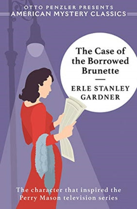 The Case of the Borrowed Brunette  A Perry Mason Mystery