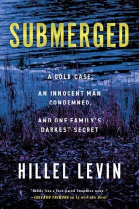 Submerged  How a Cold Case Condemned an Innocent